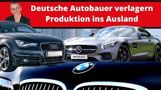 Deutsche Autobauer verlagern Produktion ins Ausland