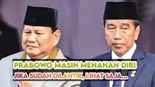 PRABOWO CUMAN PURA-PURA TUNDUK - LIHAT SAJA SETELAH DILANTIK...