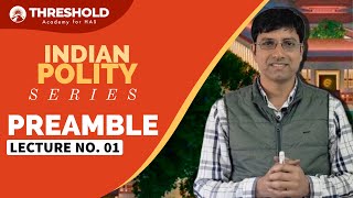 PREAMBLE | Lecture 01 | Indian Constitution | Indian Polity Series | THRESHOLD ACADEMY