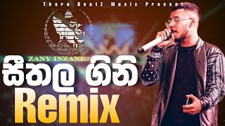 Sithala Gini (Remix) - Zany Inzane (Tharu BeatZ) | Sinhala Remix Song | Sinhala Dj Song