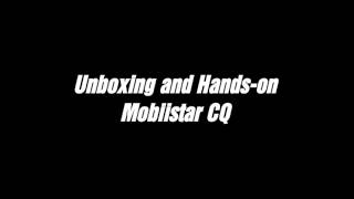 Mobiistar CQ : Unboxing and Hands-on