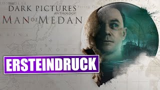 Ersteindruck nach 30 Minuten Gameplay - Man of Medan The Dark Pictures - DEUTSCH