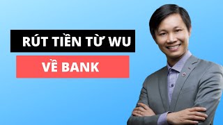 Hướng dẫn rút tiền Online từ Western Union về trực tiếp tài khoản ngân hàng (2020)