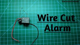 How to make a wire cut alarm by very easily by electronicchannel.