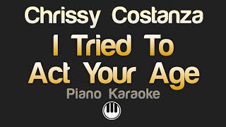 Chrissy Costanza - I Tried to Act Your Age (Karaoke)