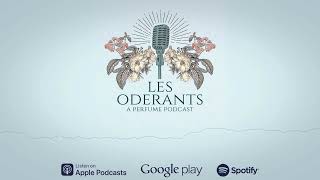 Les Oderants - 27 - Are we in a Perfume Golden Age?