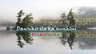 BIAKHNUNA | DAWNKIR ILA KA NUNHLUI | MIZO CLASSIC | GOSPEL SONG