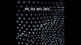 Nine Inch Nails - Only (Felix Meow's Only Mix)