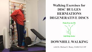 Walk Away Back Pain Downhill Walking Exercise for Disc Herniation, Degeneration & Bulging