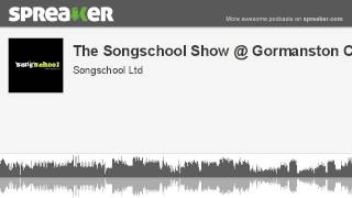 The Songschool Show @ Gormanston Coll. (made with Spreaker)