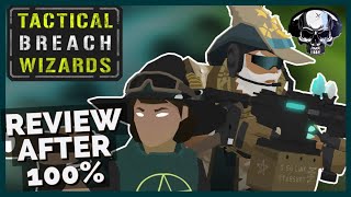 Tactical Breach Wizards - Review After 100%