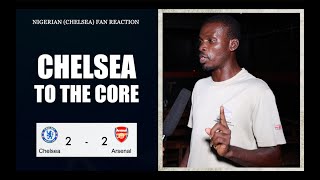 CHELSEA 2-2 ARSENAL (SMITH- NIGERIAN FAN REACTION)