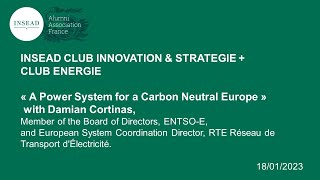 INSEAD CLUB INNOVATION & STRATEGIE +CLUB ENERGIE : "A Power System for a Carbon Neutral Europe"