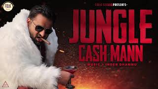 JUNGLE || CASH MANN || INDER DHAMMU || SABY SAANJH || FOLK STUDIOS || LATEST PUNJABI SONG 2018