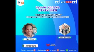 RAGAM BUDAYA DAYAK IBAN - " NGENANG SIDAK SEBAYAN "