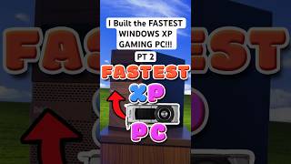 I Built The FASTEST WINDOWS XP GAMING PC!!!#windowsxp #windows #gamingpc