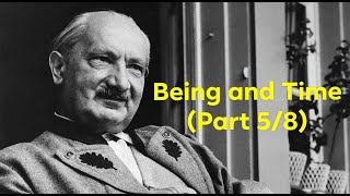 Martin Heidegger's "Being and Time" (Part 5/8)