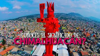 ¿Conoces el significado de CHIMALHUACÁN?👀