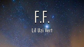 Lil Uzi Vert - F.F (Lyrics) | fantastic lyrics