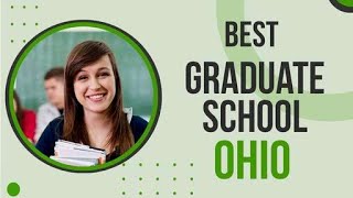 Best Graduate School in Ohio, United States