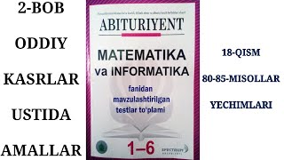 2-Bob. Butun va ratsional sonlar. 11. Oddiy kasrlar ustida amallar. 18-QISM YECHIMLARI