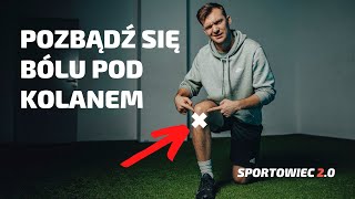 BÓL POD KOLANEM. Jak się pozbyć? [Sportowiec 2.0]