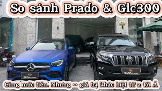 So sánh SUV ngang giá Land Cruiser Prado & Mercedes GLC300. Thương hiệu - Giá trị… Xe nào hơn?