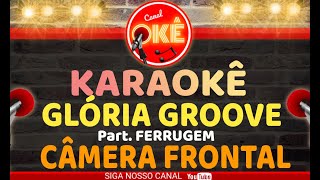 Karaokê 🎤 Glória Groove - Câmera Frontal