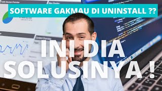 Cara Uninstall Software Yang Gamau di Uninstall !