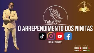 Tema : O Arrependimento dos Ninitas - Pastor Djo Gualdino