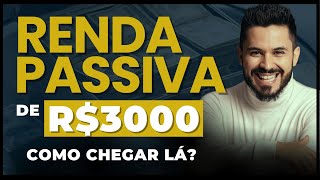 COMO GANHAR R$3000 TODOS OS MESES SEM PRECISAR TRABALHAR! | VIVER DE RENDA PASSIVA