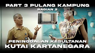 PENINGGALAN KESULTANAN KUTAI?! - PART 3 BAGIAN 2