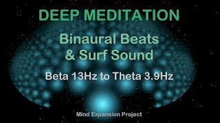 Deep Theta Meditation - Binaural Beats - 13Hz to 3.9Hz