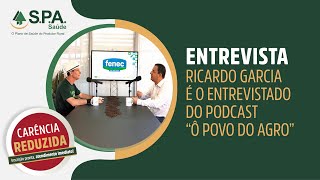 ENTREVISTA DE RICARDO GARCIA PARA O PODCAST Ô POVO DO AGRO