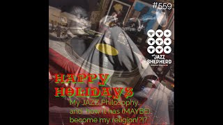 #559/Merry XMAS and how jazz has impacted me almost like my religion, and they WHY!!