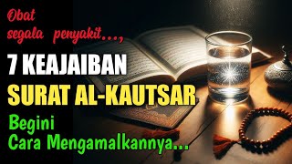 7 KEAJAIBAN SURAT AL-KAUTSAR | Sebagai Obat Segala Macam Penyakit