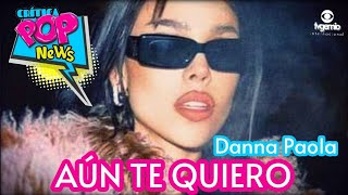 Danna Paola Aún te Quiero. #cpn #tvgemio 📺📺📺📺😁😁😁👏👏👏🎶🎶🎶