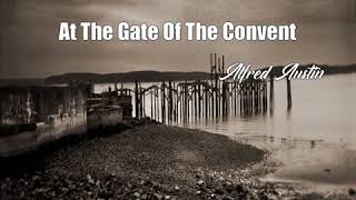 At The Gate Of The Convent (Alfred Austin Poem)