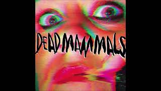 Dead Mammals - 'Dead Mammals' (FULL ALBUM)