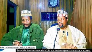 Attargib wattarhib hadith 5054-5055 masallacin G R A katsina  26/12/23 Tareda Dr Aminu Yammawa