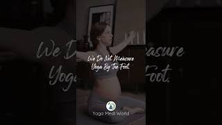 @YogaMediWorld We do not measure yoga by the foot