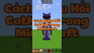 Cách Triệu Hồi CatNap #minecraft #shorts #xuhuong #50ksub