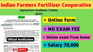 IFFCO AGT Vacancy 2022 | Notification Out | Agriculture Graduate Trainee Vacancy