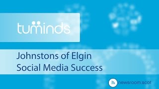 Johnstons of Elgin Social Media Success