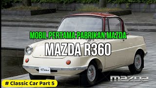 Mobil Pertama Produksi Pabrikan Mazda R360, Mobil type Coupe #Classic Car Part 5