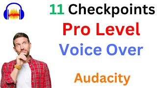 11 Checkpoints to produce Pro-Level voice over demo or auditions