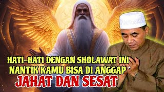 HATI-HATI DENGAN SHOLAWAT INI❗NANTIK KAMU BISA DI ANGGAP JAHAT DAN SESAT