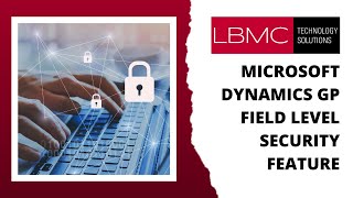 Microsoft Dynamics GP Field Level Security Feature