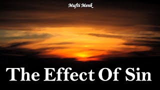 The Effect Of Sin | Mufti Menk