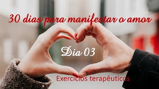 DIA 03 - 30 dias para atrair o amor na sua vida - Exercícios terapêuticos com tarot